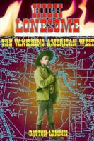 High Lonesome: The Vanishing American West 187939524X Book Cover