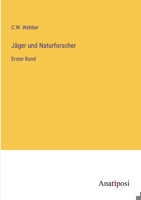 Jäger und Naturforscher: Erster Band 3382022907 Book Cover