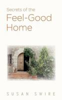Secrets of the Feel-Good Home 1783241063 Book Cover