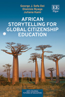African Storytelling for Global Citizenship Education (Anti-colonial Futures of Education) 103533092X Book Cover