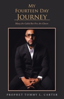 My Fourteen Day Journey: Many Are Called But Few Are Chosen B0GM3BYBJY Book Cover