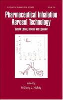 Pharmaceutical Inhalation Aerosol Technology, Second Edition, (Drugs and the Pharmaceutical Sciences) 0824784642 Book Cover