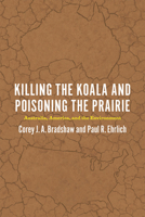 Killing the Koala and Poisoning the Prairie: Australia, America, and the Environment 022631698X Book Cover