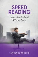 Speed Reading: Learn How To Read 5 Times Faster 1801490732 Book Cover