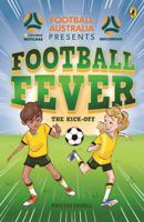 Football Fever 1: Making the Grade: A CommBank Matildas and Socceroos story 1761048066 Book Cover