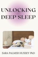 Unlocking Deep Sleep: Your Comprehensive Guide to Optimising Rest and Regeneration B0CK3ZWTP1 Book Cover