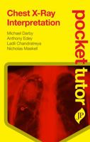Pocket Tutor Chest X-Ray Interpretation 1907816062 Book Cover