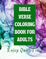 Bible Verse Coloring Book for Adults: Enjoy Quiet Time B091WCSTPB Book Cover