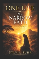 One Life The Narrow Path 1793312702 Book Cover