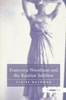 Francesca Woodman and the Kantian Sublime 1138246689 Book Cover