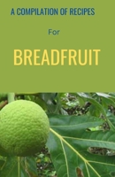 Breadfruit Recipe Book B0BSZ58PHS Book Cover