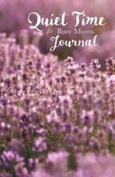 Quiet Time for Busy Moms Journal 0997838310 Book Cover