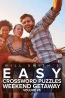 Easy Crossword Puzzles Weekend Getaway - Volume 5 1367918561 Book Cover