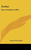 Avalun: Neue Gedichte (1907) 1120160634 Book Cover