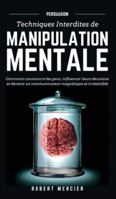 PERSUASION: Comment convaincre les gens, influencer leurs décisions et devenir un communicateur magnétique et irrésistible 8831448595 Book Cover