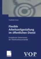 Flexible Arbeitszeitgestaltung Im Offentlichen Dienst: Europaische Dimensionen Der Arbeitszeitsouveranitat 3409115293 Book Cover