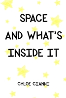 Space And What's Inside It 1387009095 Book Cover