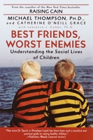 Best Friends, Worst Enemies: Understanding the Social Lives of Children 034544289X Book Cover