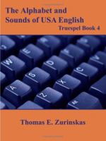 The Alphabet and Sounds of USA English: Truespel Book 4 1420895494 Book Cover