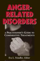 Anger-Related Disorders: A Practitioner's Guide to Comparative Treatments (Springer Series on Comparative Treatments for Psychological Disorders) 0826140467 Book Cover