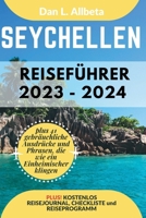 SEYCHELLEN Reiseführer 2023 - 2024: Alleinreisende, Familien und Paare entdecken verborgene Schätze und sehenswerte Attraktionen mit einem idealen ... Taschen Reiseführer) (German Edition) B0CW9MFSH8 Book Cover