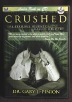Crushed: The Perilous Journey Called Ministry 1930034695 Book Cover