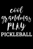 COOL GRANDMAS PLAY PICKLEBALL: Blank Lined Notebook, 6 x 9, 120 White Color Pages, Matte Finish Cover 169473109X Book Cover
