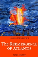LORD MAITREYA CONVEYS The Reemergence Of Atlantis B0CJLF4627 Book Cover