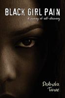 Black Girl Pain: A Journey to Self-Discovery 1600473199 Book Cover