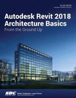 Autodesk Revit 2018 Architecture Basics 1630571113 Book Cover