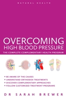 Overcoming High Blood Pressure: The Complete Complementary Health Program (Natural Health Guru) 1780287119 Book Cover