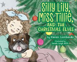 Silly Lily, Miss Tillie, and The Christmas Elves 1614689822 Book Cover