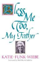 Bless Me Too, My Father: Living by Choice, Not by Default 0836134729 Book Cover