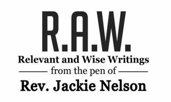 R.A.W. Relevant and Wise Writings: from the pen of Rev. Jackie Nelson 0998372005 Book Cover