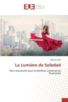 La Lumière de Soledad: Mon testament pour le Bonheur Universel de l'humanité 6203430404 Book Cover