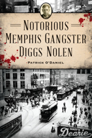 Notorious Memphis Gangster Diggs Nolen 1467155241 Book Cover
