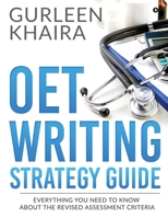 OET Writing Strategy Guide: Everything You Need to Know About the Revised Assessment Criteria 1646789601 Book Cover