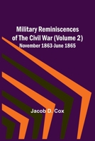 Military Reminiscences of the Civil War (Volume 2); November 1863-June 1865 9357399968 Book Cover