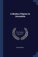 A Modern Pilgrim In Jerusalem 1377008673 Book Cover
