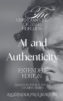 The Unknown Life of Jake Fidellius: AI and Authenticity - Extended Edition - Quantum Ethics Short Stories Series B0G2DZ5D2M Book Cover