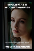 English as a Second Language: 2500 Exercises for Advanced English Learners B094TKTGLX Book Cover