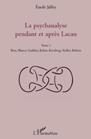 La psychanalyse pendant et après Lacan - Tome 1: Bion, Blanco, Gaddini, Kohut, Kernberg, Stoller, Robion (French Edition) 2343098727 Book Cover