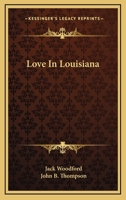 Love In Louisiana 0548446725 Book Cover