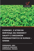 Choroby, Z Którymi BorykajĄ SiĘ Hodowcy Salaty Z Obszarów Podmiastowych W Kumasi - Ghana 6630189264 Book Cover