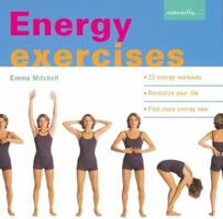 Energy Exercises: Ñ 22 Energy Workouts Ñ Revitalize Your Life Ñ Find More Energy Now (Naturally) 0890879796 Book Cover