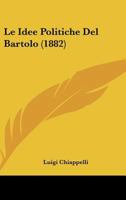 Le Idee Politiche Del Bartolo (1882) 1120411416 Book Cover