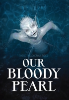 Our Bloody Pearl 1721833412 Book Cover
