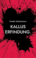 Kallus Erfindung.: Wie ein Gottloser den Musiklärm seiner unlieben Nachbarn stoppte. (German Edition) 3759760317 Book Cover