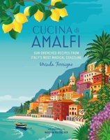 Cucina di Amalfi: Sun-drenched recipes from Southern Italy's most magical coastline 1788795083 Book Cover
