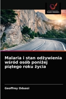 Malaria i stan odżywienia wśród osób poniżej piątego roku życia 6202888954 Book Cover